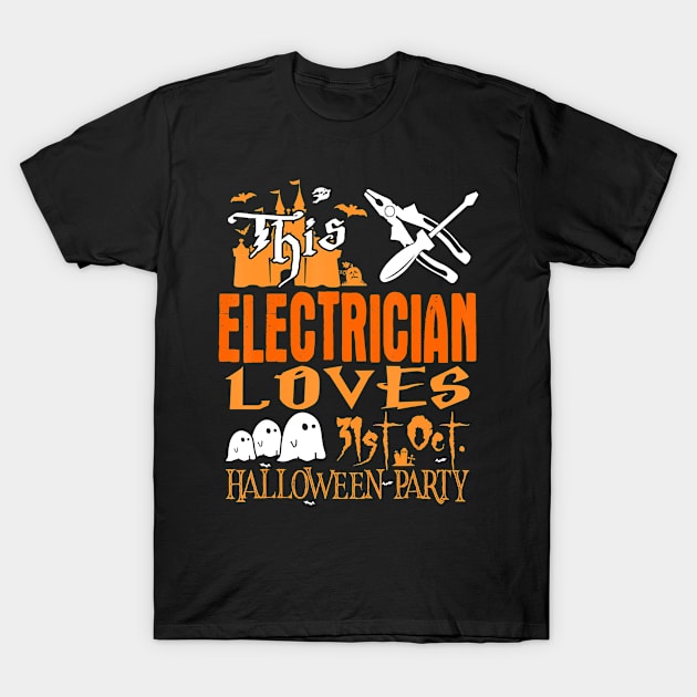 This Electrician Loves 31st Oct Halloween Party T-Shirt by SabraAstanova